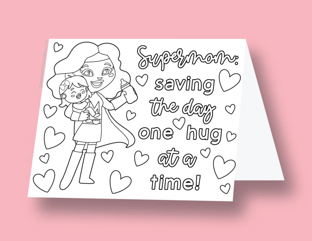 Mother's Day coloring card with a Supermom design and the phrase 'Saving the day one hug at a time!'. Mom and Daughter.