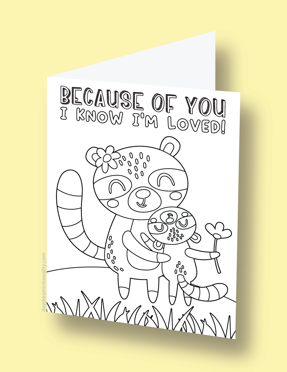 Mother's Day coloring card with a raccoon and child and the message 'Because of you I know I'm loved'.