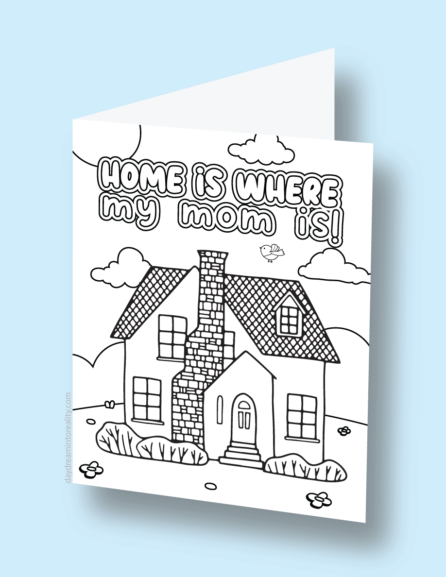 Mother's Day coloring card with a house and message 'Home is where my mom is!'.