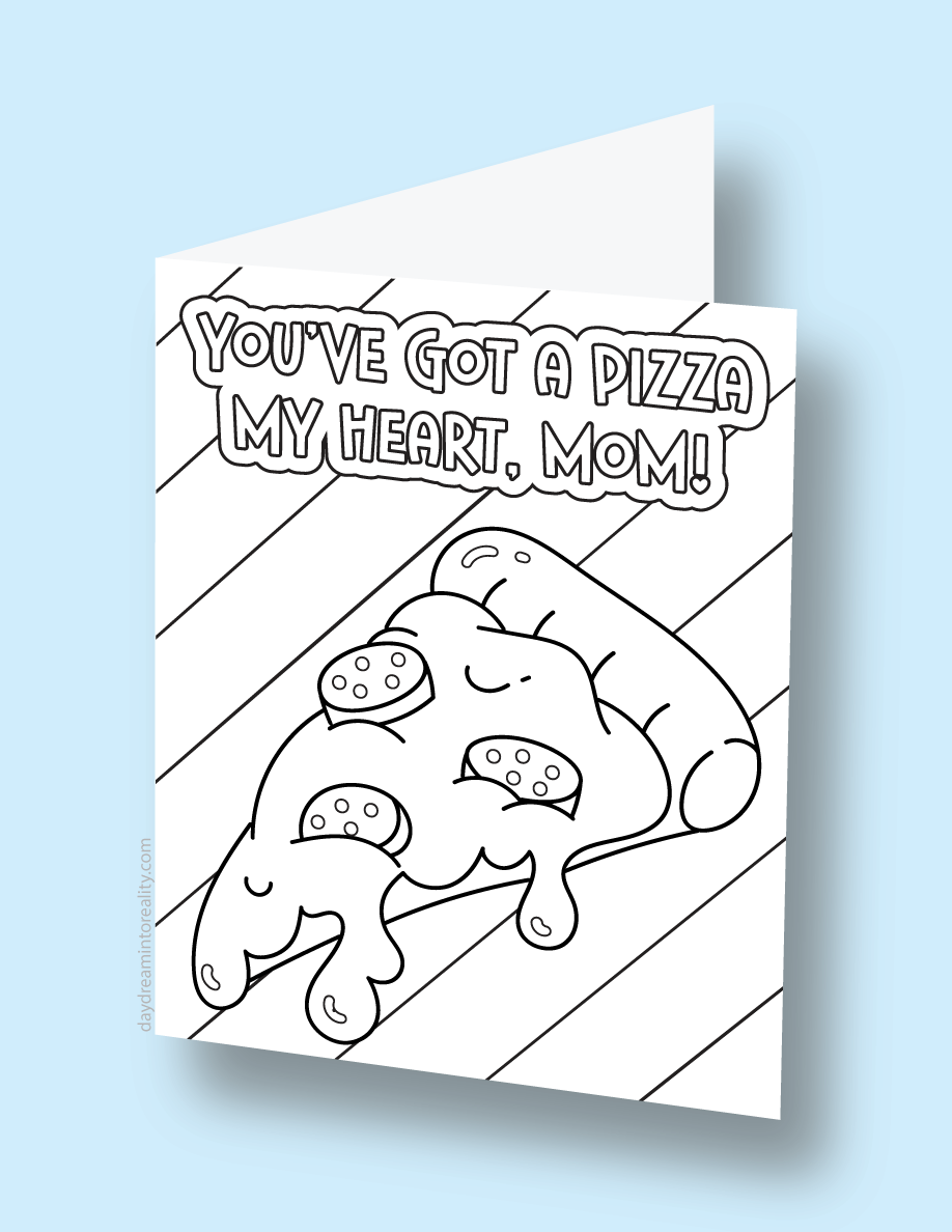 Mother's Day coloring card with pizza and the pun 'You've got a pizza my heart, mom!'.