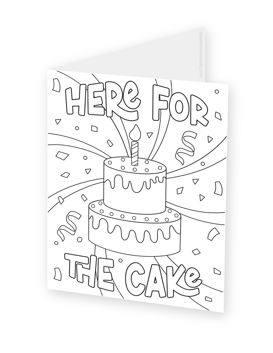 Foldable coloring card featuring a tiered cake with a candle between Here for and the Cake lettering.
