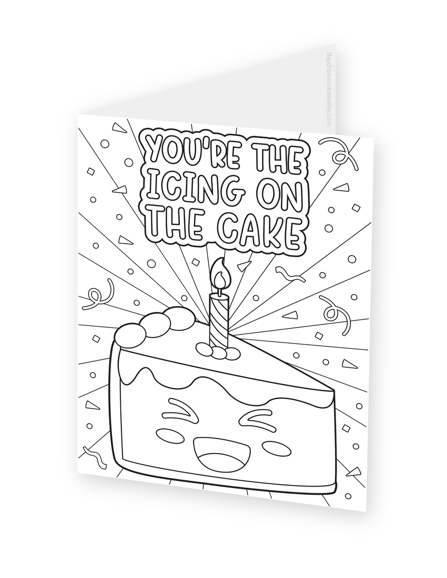 Foldable coloring card featuring a decorated slice of cake with a candle beneath You're the Icing on the Cake lettering.